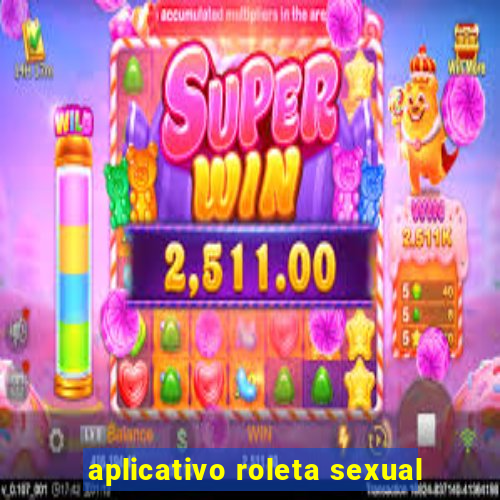 aplicativo roleta sexual